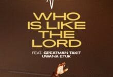 Who is Like the Lord by Nosa Ft Greatman Takit & Uwana Etuk