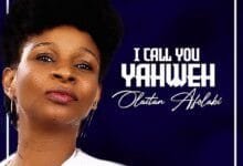 I Call You Yahweh by Olaitan Afolabi