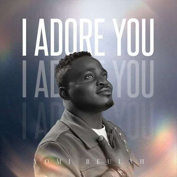 I Adore by Yomi Beulah