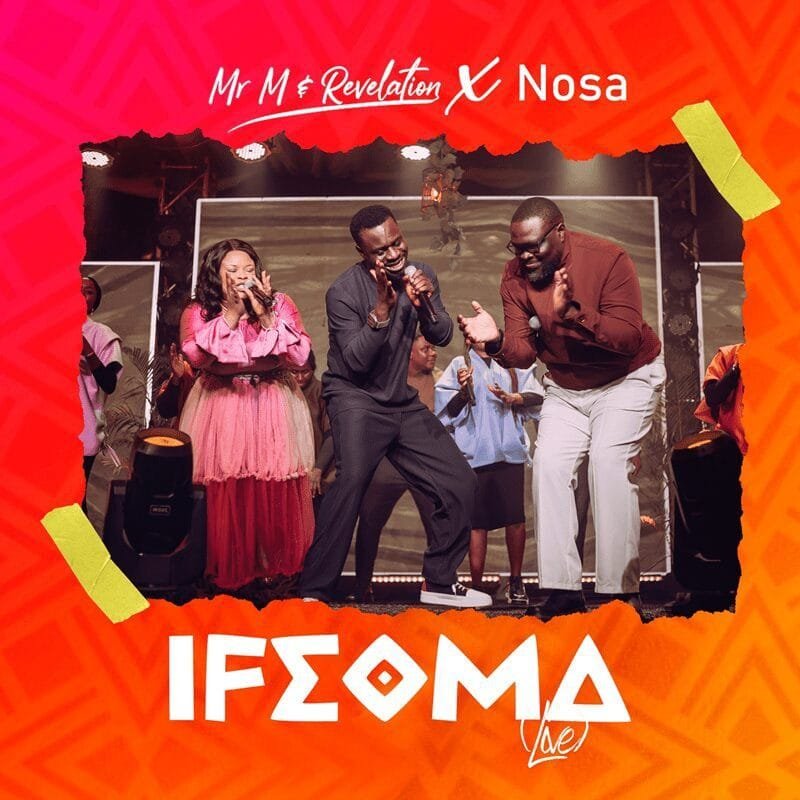 MR M & REVELATION - IFEOMA FT. NOSA