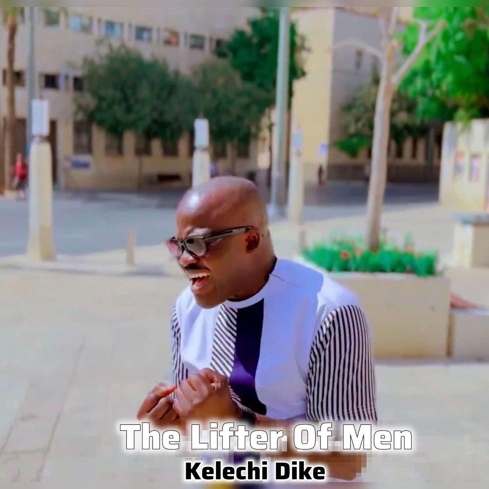 The Lifter of Men EP by Minister Kelechi Dike