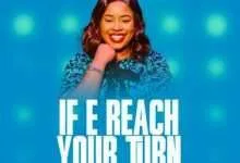 If E Reach Your Turn by Lilian Nneji