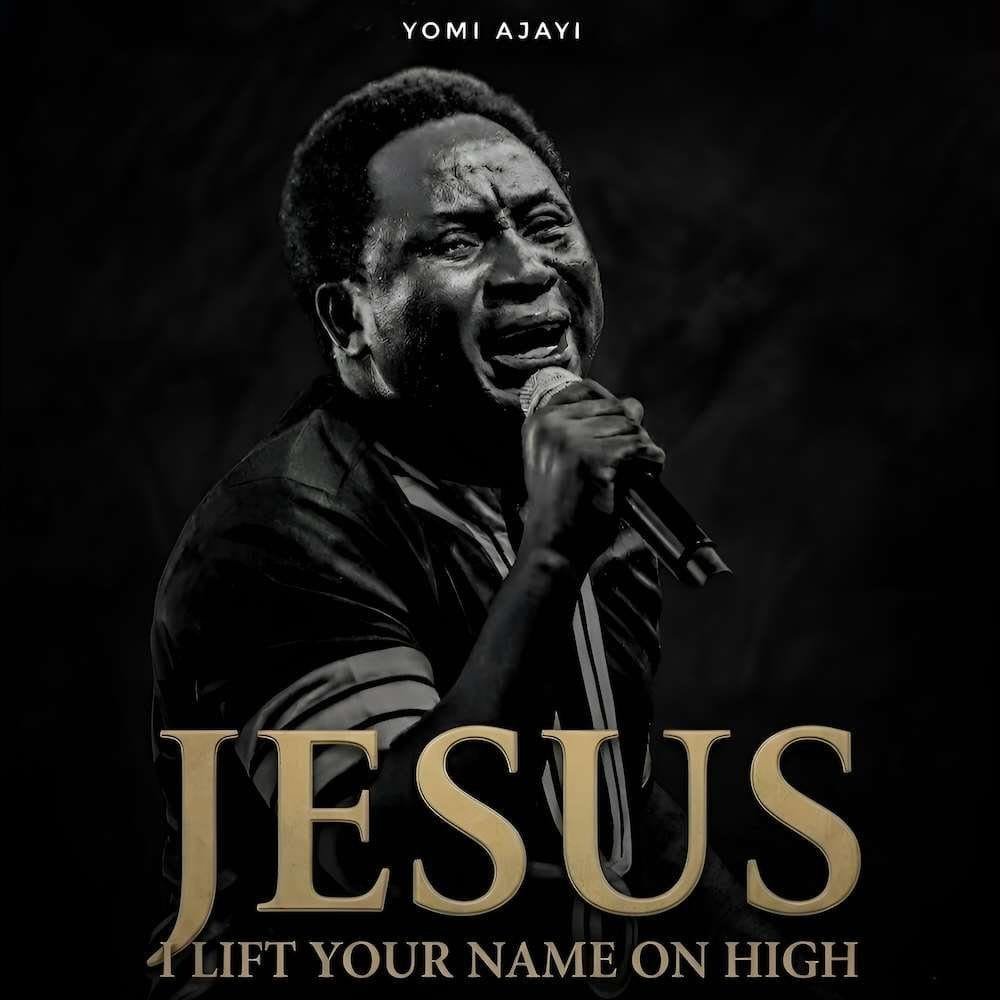 I Lift Your Name On High By Yomi Ajayi
