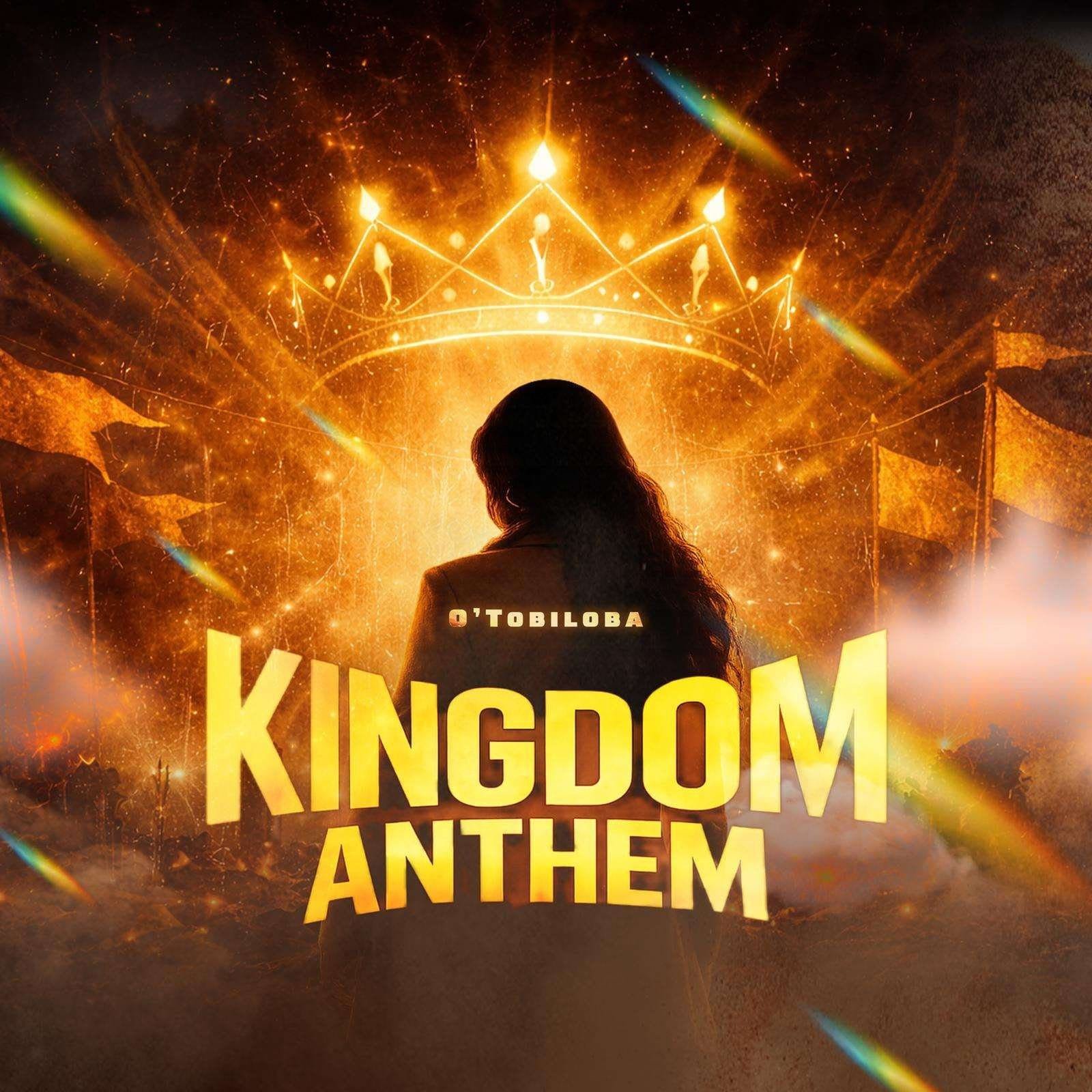 Kingdom Anthem By O'tobiloba.