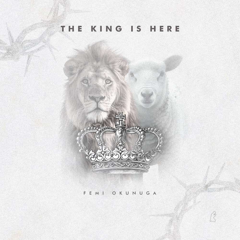 The King Is Here By Femi Okunuga